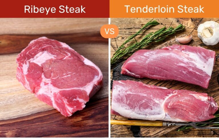 Ribeye Vs Tenderloin – Comparing The Two Premium Steaks